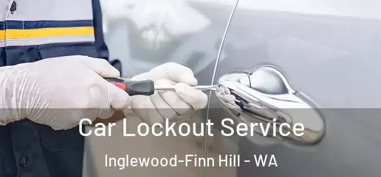  Car Lockout Service Inglewood-Finn Hill - WA