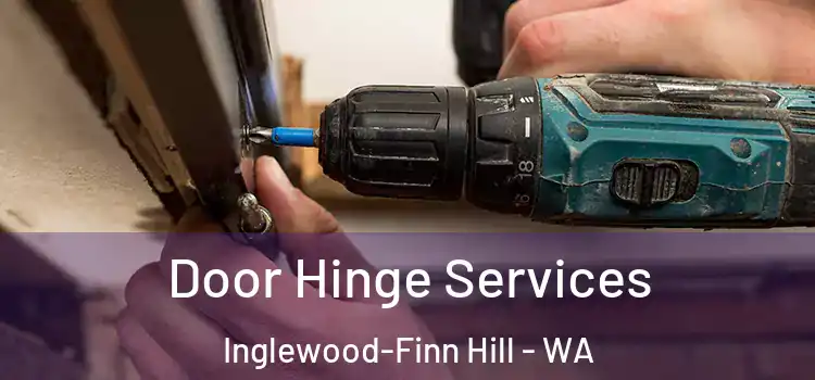  Door Hinge Services Inglewood-Finn Hill - WA