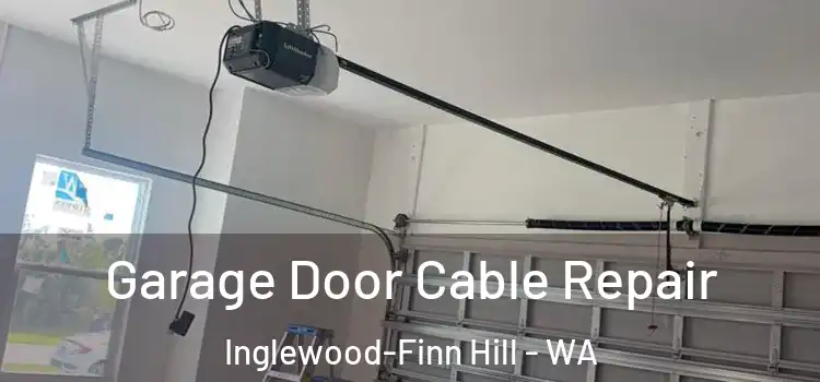  Garage Door Cable Repair Inglewood-Finn Hill - WA