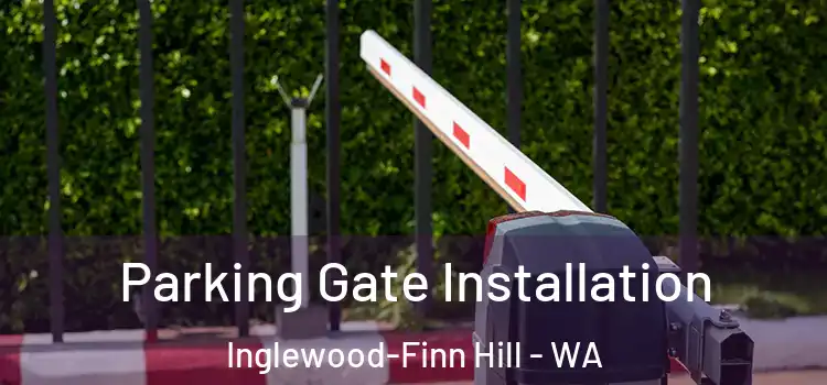  Parking Gate Installation Inglewood-Finn Hill - WA